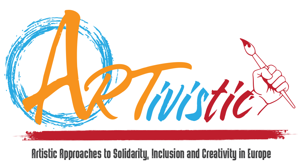 ARTivistic : Artistic Approaches to Solidarity,  Inclusion and Creativity in Europe